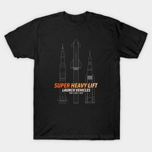 Saturn V | Starship | SLS - Super Heavy Lift Launch Vehicles T-Shirt